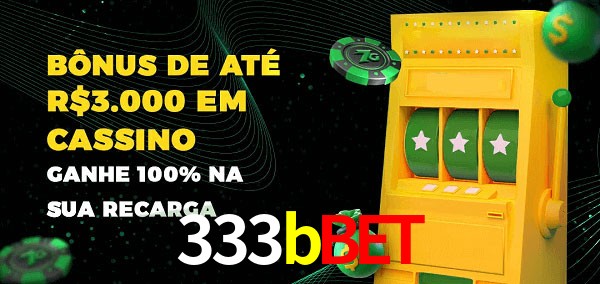 333bbet melhor bônus de depósito